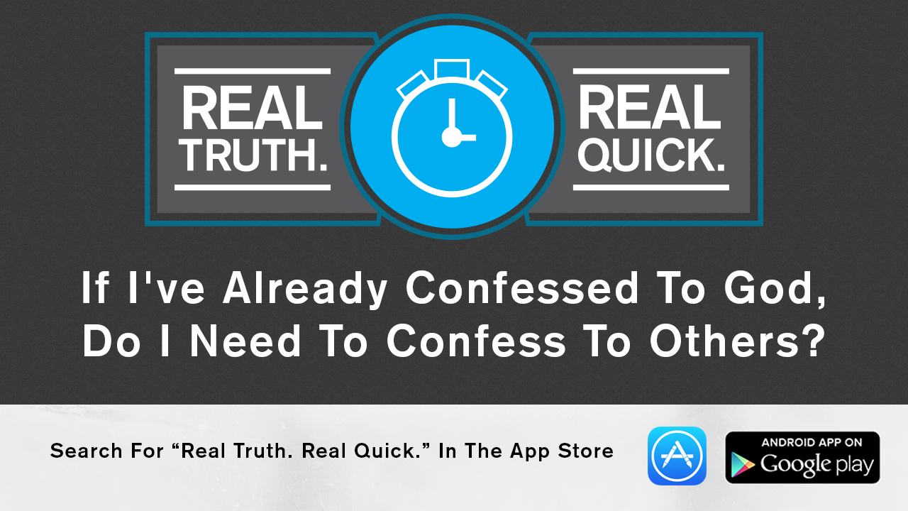 should-i-confess-my-sins-to-others-real-truth-real-quick