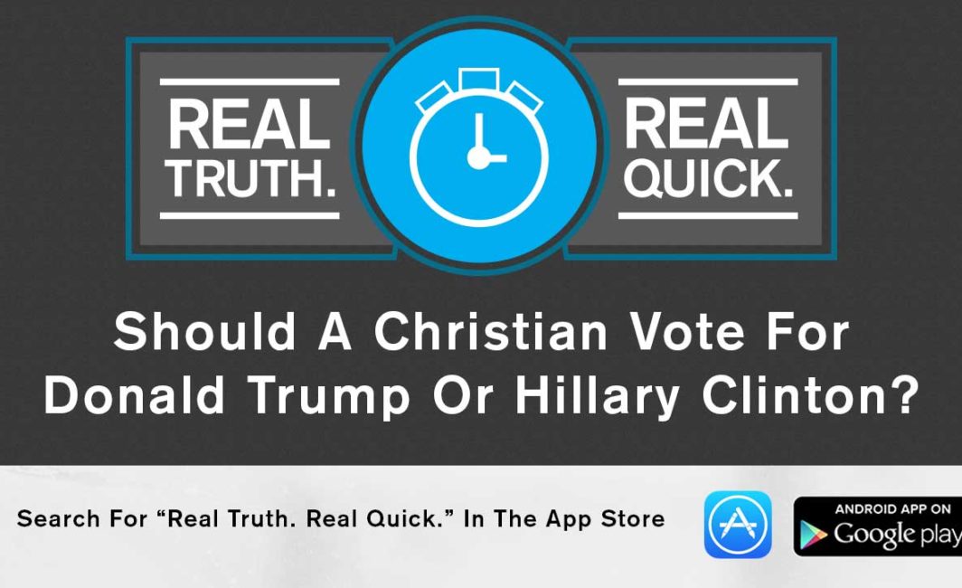 Should a Christian vote for Donald Trump or Hillary Clinton?