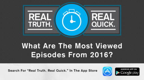 top episodes 2016 - Real Truth Real QuickReal Truth Real Quick