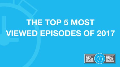 top Real Truth. Real Quick. episodes of 2017