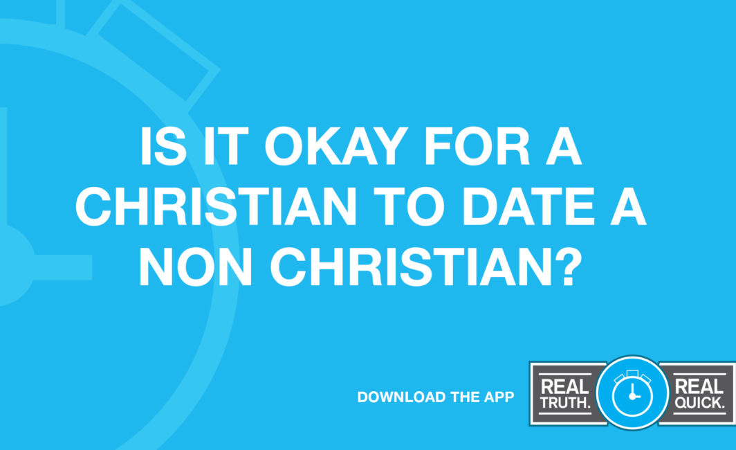 Should a Christian date a non Christian?