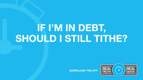If I'm in Debt, Should I Still Tithe?