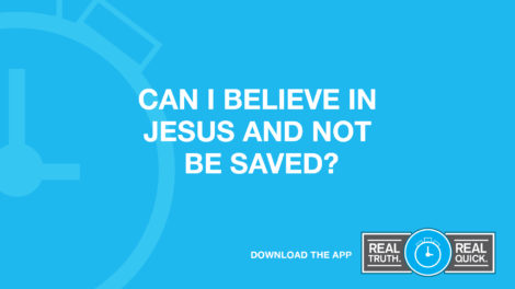 Can I Believe In Jesus And Not Be Saved?