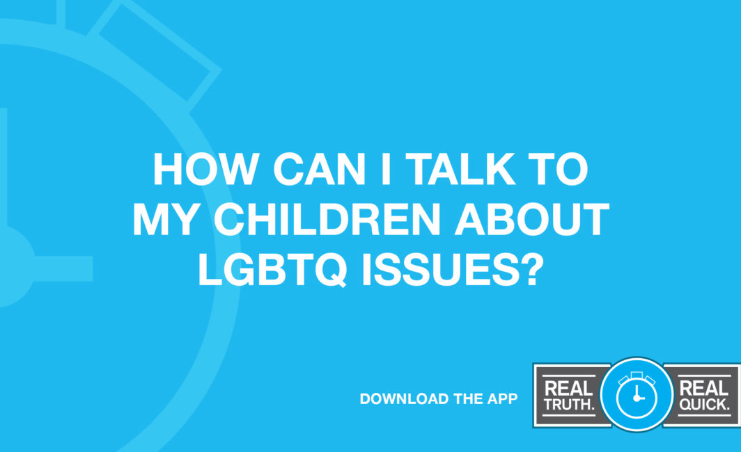 How Can I Talk To My Children About LGBTQ Issues?