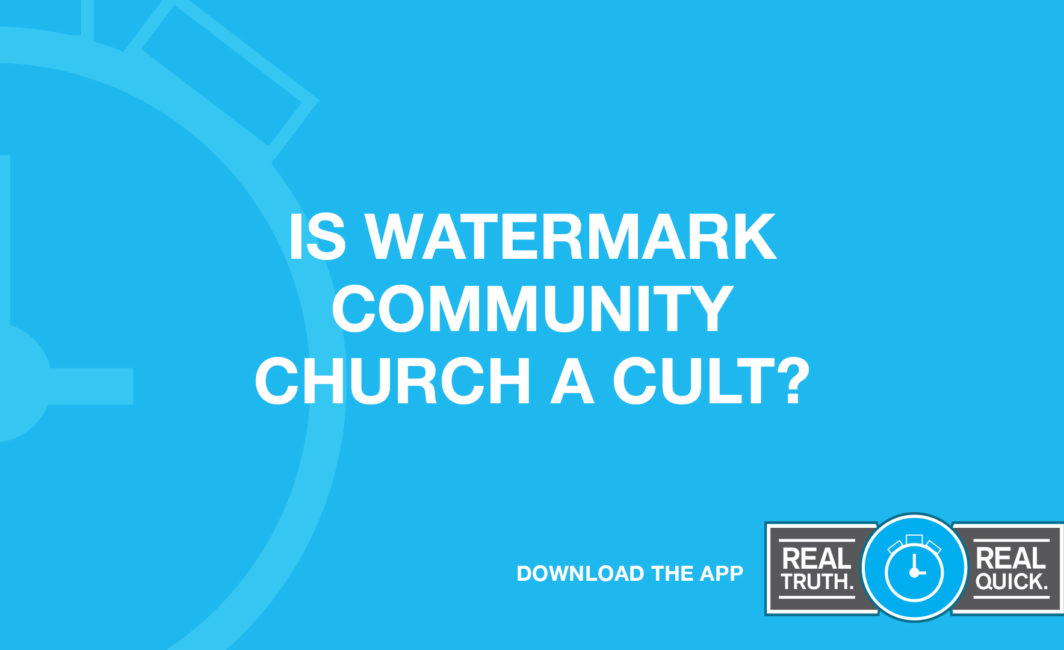 Is Watermark Community Church a Cult?