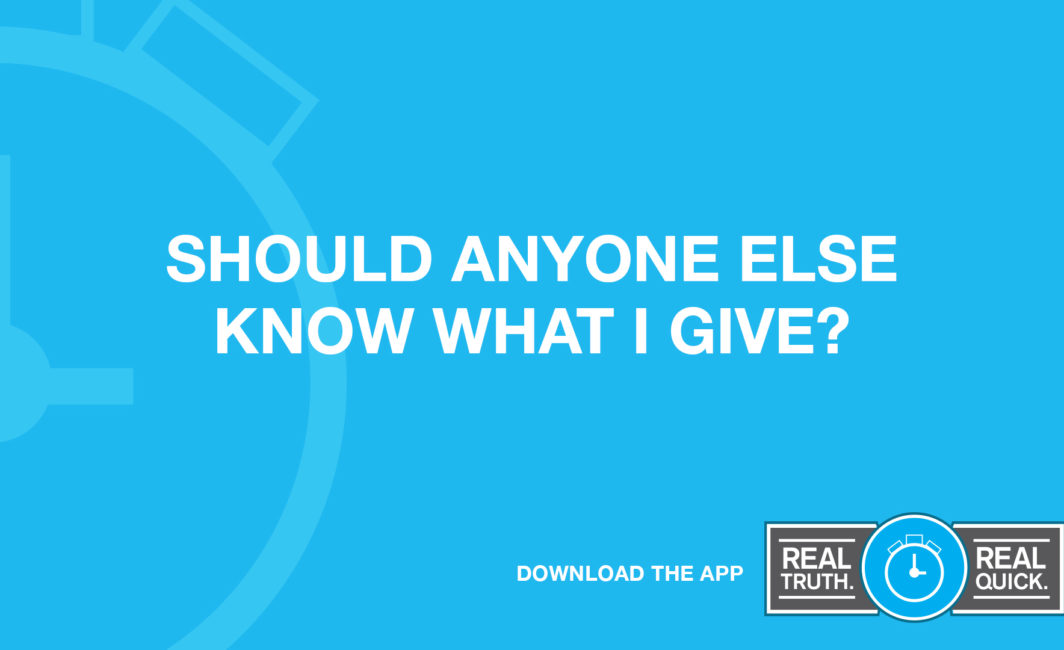 Should Anyone Else Know What I Give?