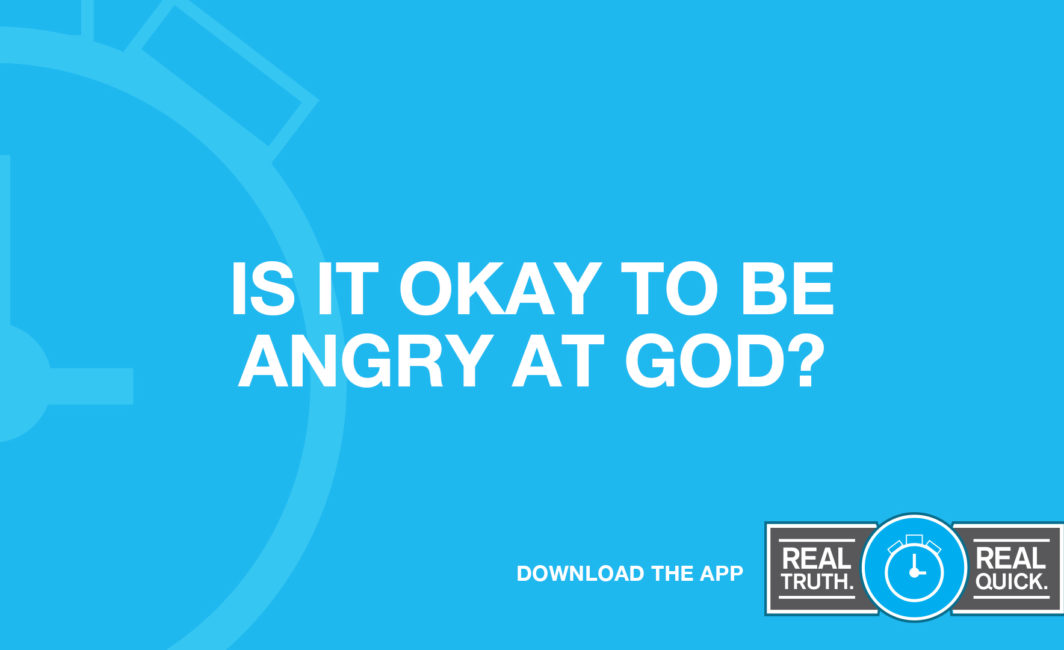 Is it Okay to Be Angry at God?