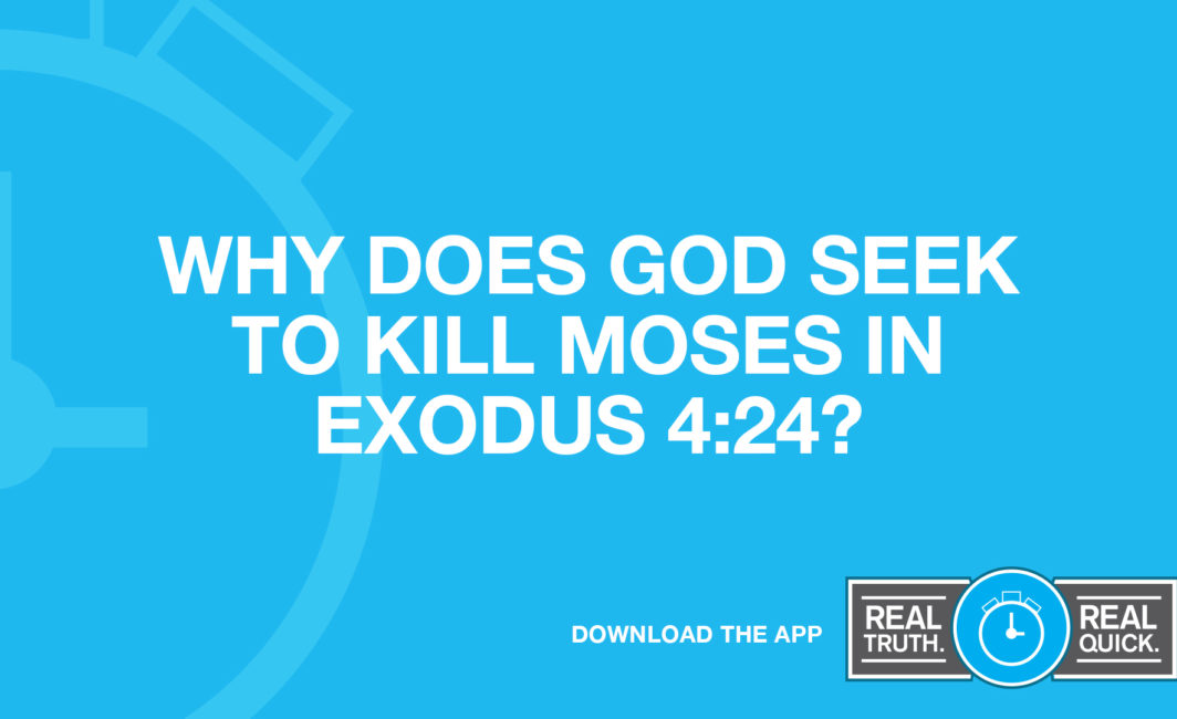 Why Does God Seek to Kill Moses in Exodus 4:24?