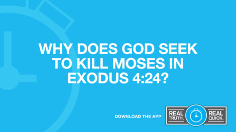 Why Does God Seek to Kill Moses in Exodus 4:24?