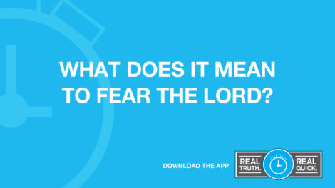 What Does It Mean to Fear the Lord?