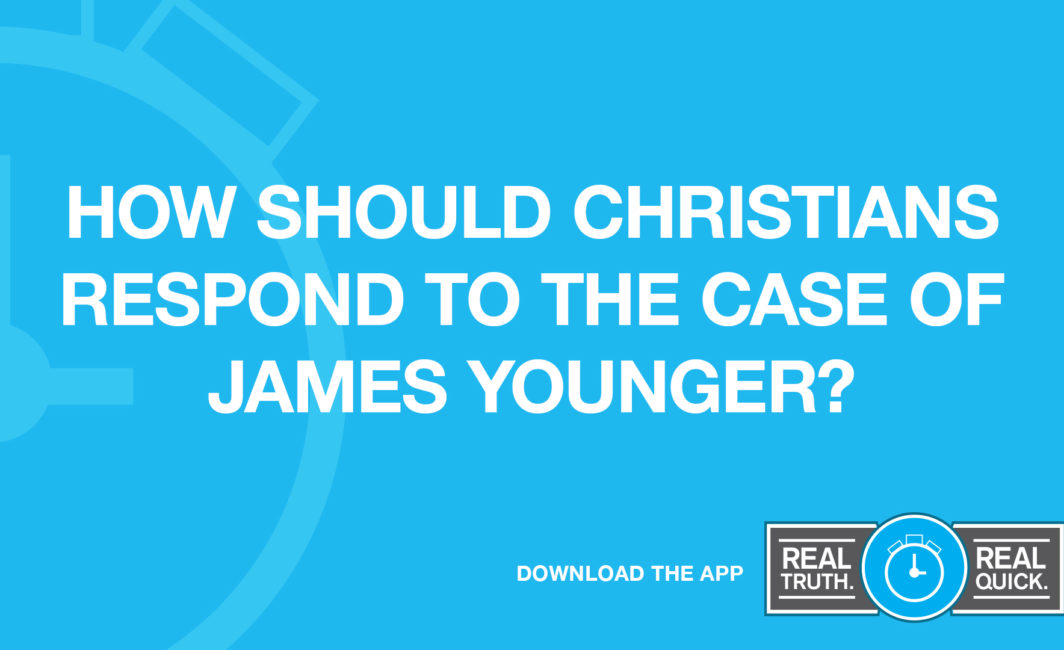 How Should Christians Respond to the Case of James Younger?
