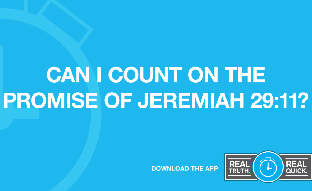 Can I Count on the Promise of Jeremiah 29:11?