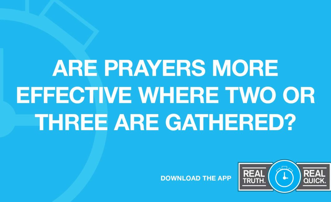 Are Prayers More Effective Where Two or Three Are Gathered?
