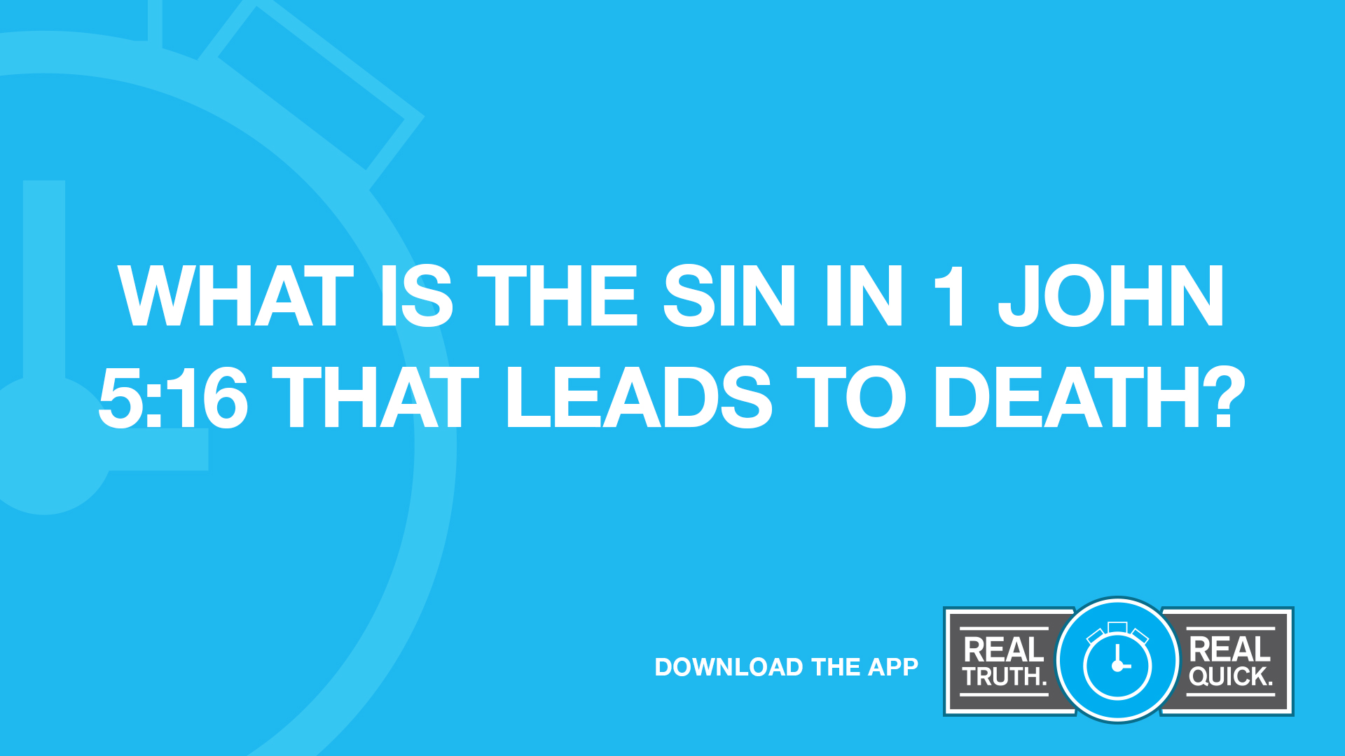 what-is-the-sin-in-1-john-5-16-that-leads-to-death-real-truth-real